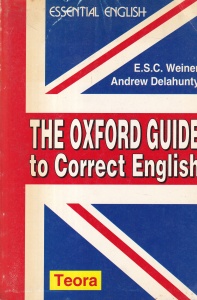 E.S.C. Weiner, Andrew Delahunty - The Oxford Guide to Correct English