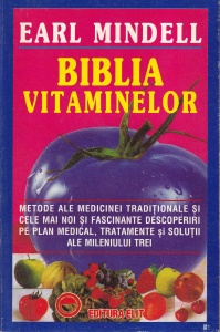 Earl Mindell - Biblia vitaminelor