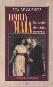 Eca de Queiroz - Familia Maia. Episoade din viata romantica