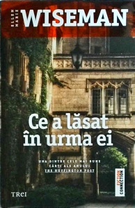 Ellen Marie Wiseman - Ce a lasat in urma ei