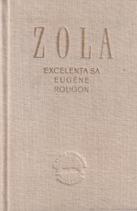 Emile Zola - Excelenta sa Eugene Rougon (coperti cartonate)
