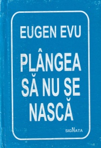 Eugen Evu - Plangea sa nu se nasca