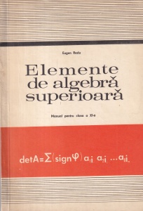 Eugen Radu - Elemente de algebra superioara. Manual pentru clasa a XI-a