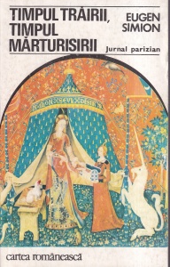 Eugen Simion - Timpul trairii. Timpul marturisirii. Jurnal parizian