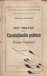 Eugeniu Sperantia - Mic tratat despre corelatiunile psihice in vieata copilului (1925)