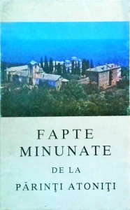 Fapte minunate de la parinti atoniti