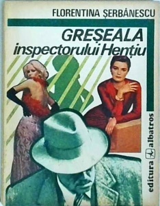 Florentina Serbanescu - Greseala inspectorului Hentiu