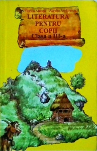 Florica Ancuta, Aurelia Arghirescu - Literatura pentru copii, clasa a III-a