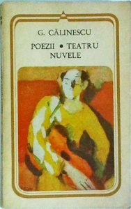 G. Calinescu - Poezii. Teatru. Nuvele