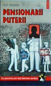 G. V. Ivanova - Pensionarii puterii. Din amintirile unor fosti demnitari sovietici