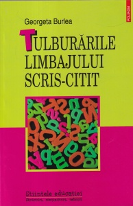 Georgeta Burlea - Tulburarile limbajului scris-citit