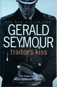 Gerald Seymour - Traitor's kiss