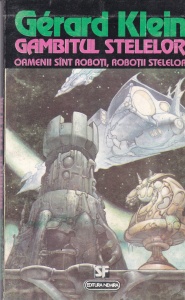 Gerard Klein - Gambitul stelelor. Oamenii sunt roboti, robotii stelelor