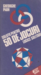 Gheorghe Paun - Solutii pentru 50 de jocuri logice solitare