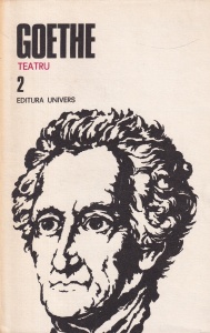 Goethe - Opere, volumul 2: Teatru 1