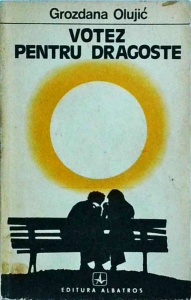 Grozdana Olujic - Votez pentru dragoste