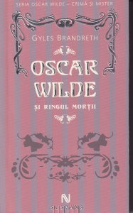 Gyles Brandreth - Oscar Wilde Si Ringul Mortii