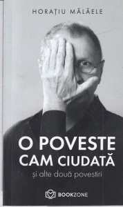 Horatiu Malaele - O poveste cam ciudata si alte doua povestiri