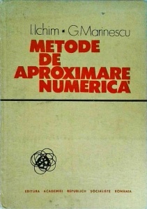 I. Ichim, G. Marinescu - Metode de aproximare numerica