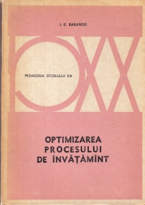 I. K. Babanski - Optimizarea procesului de invatamant. Sub aspect didactic general