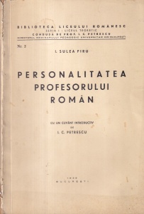 I. Sulea Firu - Personalitatea profesorului roman. Cu un studiu introductiv de I.C. Petrescu (1939)