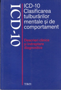 ICD-10 Clasificarea tulburarilor mentale si de comportament. Descrieri clinice si indreptare diagnostice