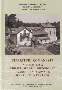 Ieromonah Petroniu Cobzaru, Florin Marinescu, Ciprian, Lucretius Suciu - Tiparituri romanesti in biblioteca Chiliei Sfantul Gheorghe Livadogheni, Capsala, Sfantul Munte Athos