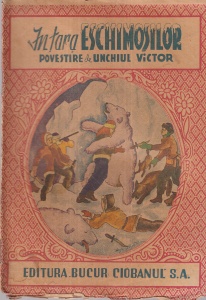 In tara eschimosilor. Povestire de Unchiul Victor (1943)