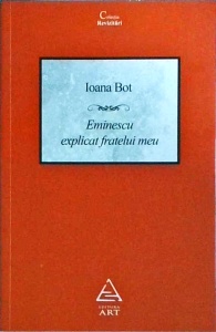 Ioana Bot - Eminescu explicat fratelui meu