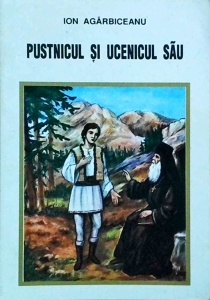 Ion Agarbiceanu - Pustnicul si ucenicul sau