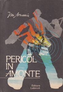 Ion Arama - Pericol in amonte