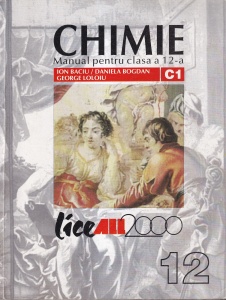Ion Baciu, Daniela Bogdan, George Loloiu - Chimie. Manual pentru clasa a 12-a: C1