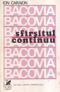 Ion Caraion - Bacovia sfarsitul continuu