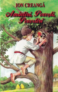 Ion Creanga - Amintiri. Povesti. Povestiri
