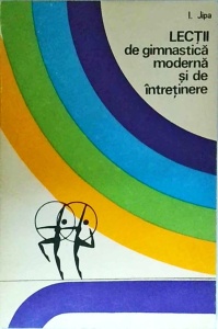Ion Jipa - Lectii de gimnastica moderna si de intretinere