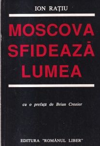 Ion Ratiu - Moscova sfideaza lumea