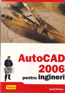 Ionel Simion - AutoCAD 2006 pentru ingineri