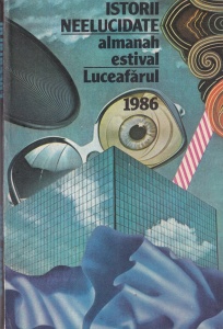 Istorii neelucidate. Almanah estival Luceafarul 1986