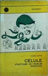 Iulian Nafta - Celule vanatoare de microbi (fagocitoza)