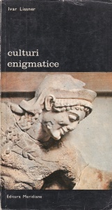 Ivar Lissner - Culturi enigmatice