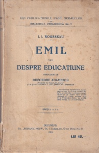 J. J. Rousseau - Emil sau Despre educatiune. Traducere de Gheorghe Adamescu (1924)