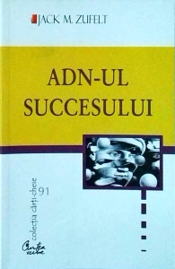Jack M. Zufelt - ADN-ul succesului