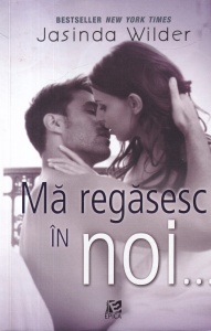 Jasinda Wilder - Ma regasesc in noi...