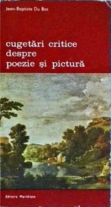 Jean Baptiste Du Bos - Cugetari critice despre poezie si pictura