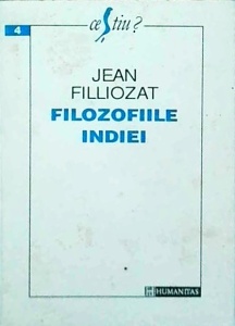 Jean Filliozat - Filozofiile Indiei