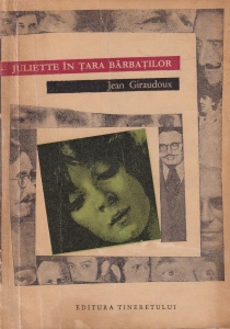 Jean Giraudoux - Juliette in tara barbatilor