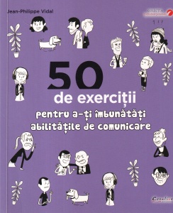 Jean-Philippe Vidal - 50 de exercitii pentru a-ti imbunatati abilitatile de comunicare - Img 1