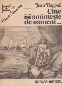 Jean Raspail - Cine isi aminteste de oameni...