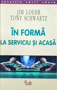 Jim Loehr - In forma la serviciu si acasa
