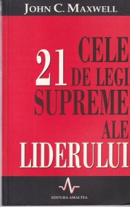 John C. Maxwell - Cele 21 de legi supreme ale liderului (1998)